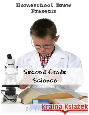 Second Grade Science: For Homeschool or Extra Practice Thomas Bell 9781629173634 Golgotha Press, Inc. - książka