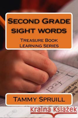 Second Grade sight words: Treasure Book Learning Series Spruill, Tammy 9781541276369 Createspace Independent Publishing Platform - książka