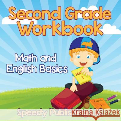 Second Grade Workbook: Math and English Basics Speedy Publishing LLC   9781681454627 Speedy Publishing Books - książka
