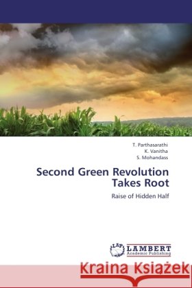 Second Green Revolution Takes Root Parthasarathi, T., Vanitha, K., Mohandass, S. 9783846527122 LAP Lambert Academic Publishing - książka