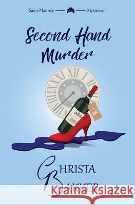 Second Hand Murder: A thrilling, race-against-the-clock cozy mystery Christa Bakker 9781916998179 Counting Blessings - książka