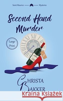 Second Hand Murder: A thrilling, race-against-the-clock cozy mystery Christa Bakker 9781916998209 Counting Blessings - książka