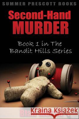 Second-Hand Murder: Book 1 in The Bandit Hills Series Merrin, Blair 9781532936517 Createspace Independent Publishing Platform - książka
