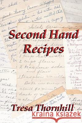 Second Hand Recipes Tresa Thornhill 9781453846216 Createspace - książka