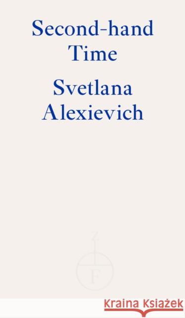 Second-hand Time Svetlana Alexievich 9781913097219 Fitzcarraldo Editions - książka