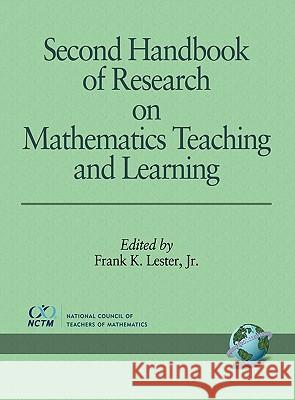 Second Handbook of Research on Mathematics Teaching and Learning Frank K. Jr. Lester 9781593115876 Information Age Publishing - książka