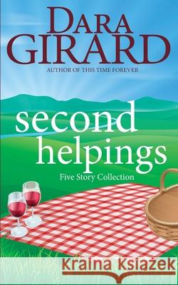 Second Helpings Dara Girard 9781949764901 Ilori Press Books, LLC - książka