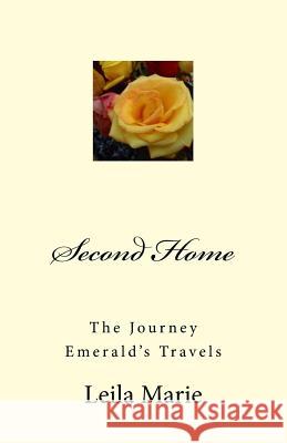 Second Home: The Journey Emerald's Travels Leila Marie 9781726047418 Createspace Independent Publishing Platform - książka