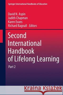 Second International Handbook of Lifelong Learning David N. Aspin Judith Chapman Karen Evans 9789400723597 Springer - książka