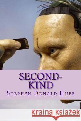 Second-Kind: Nightland: Collected Short Stories 2016 Stephen Donald Huff, Dr 9781542673334 Createspace Independent Publishing Platform - książka