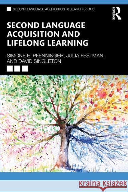 Second Language Acquisition and Lifelong Learning David Singleton Julia Festman Simone E. Pfenninger 9780367769130 Routledge - książka