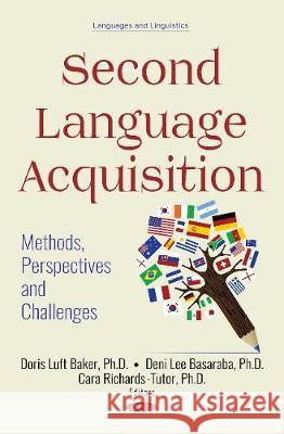 Second Language Acquisition: Methods, Perspectives and Challenges Doris Luft de Baker, Ph.D, Cara Richards-Tutor, Deni Lee Basaraba 9781536143058 Nova Science Publishers Inc - książka