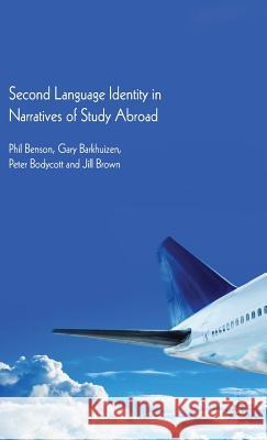 Second Language Identity in Narratives of Study Abroad Phil Benson 9781137029416  - książka