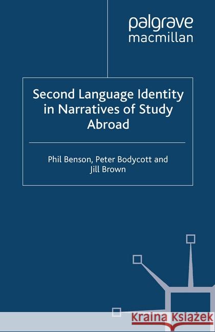 Second Language Identity in Narratives of Study Abroad P. Benson G. Barkhuizen P. Bodycott 9781349440153 Palgrave Macmillan - książka