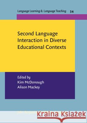 Second Language Interaction in Diverse Educational Contexts Kim McDonough Alison Mackey  9789027213099 John Benjamins Publishing Co - książka