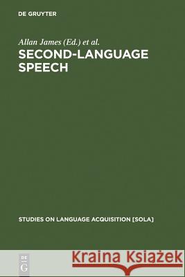 Second-Language Speech James, Allan 9783110141269 Mouton de Gruyter - książka