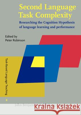 Second Language Task Complexity: Researching the Cognition Hypothesis of Language Learning and Performance  9789027207203 John Benjamins Publishing Co - książka