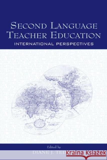 Second Language Teacher Education : International Perspectives Diane J. Tedick 9780805848793 Lawrence Erlbaum Associates - książka