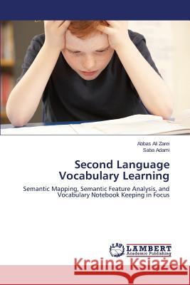 Second Language Vocabulary Learning Zarei Abbas Ali                          Adami Saba 9783659511462 LAP Lambert Academic Publishing - książka