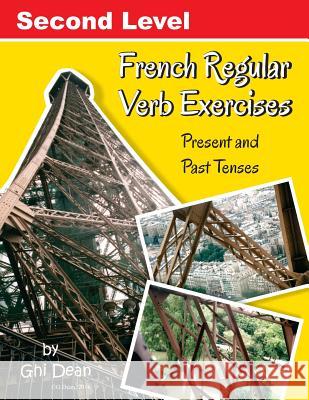 Second Level French Regular Verb Exercises Ghi Dean 9781986394635 Createspace Independent Publishing Platform - książka