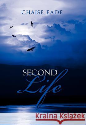 Second Life Chaise Eade 9781465359094 Xlibris Corporation - książka