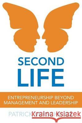 Second Life: Entrepreneurship Beyond Management and Leadership Patrick Verschelde 9781982207717 Balboa Press - książka