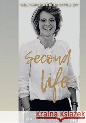 Second Life: Wenn Aufgeben keine Option ist! Nadine Schott 9783819211379 Bod - Books on Demand - książka