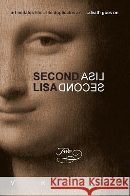 Second Lisa: Book Two: art imitates life... life duplicates art ...death goes on Knox, V. 9781493575206 Createspace - książka