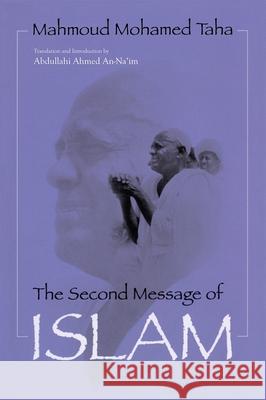 Second Message of Islam: Mahmoud Mohamed Taha (Revised) An-Na'im, Abdullahi Ahmed 9780815627050 Syracuse University Press - książka