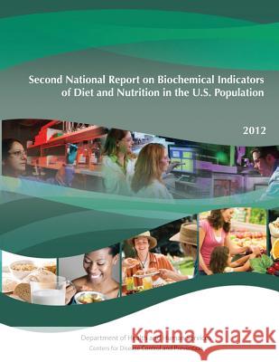 Second National Report on Biochemical Indicators of Diet and Nutrition in the U.S. Population Department of Health and Huma Centers for Disease Cont An 9781499234787 Createspace - książka