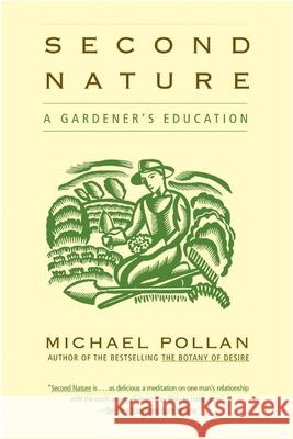 Second Nature: A Gardener's Education Pollan, Michael 9780802140111 Grove/Atlantic - książka