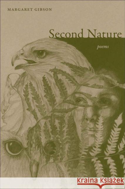 Second Nature: Poems Margaret Gibson 9780807136959 Louisiana State University Press - książka