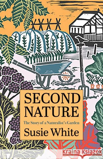 Second Nature: The Story of a Naturalist's Garden Susie White 9781915089915 Saraband / Contraband - książka