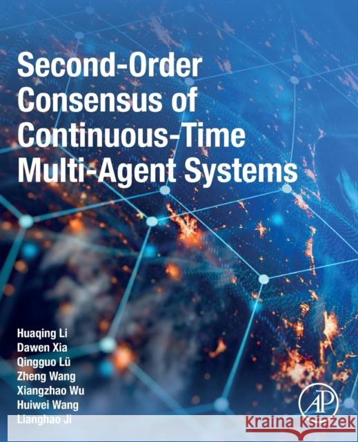 Second-Order Consensus of Continuous-Time Multi-Agent Systems Huaqing Li Dawen Xia Qingguo Lu 9780323901314 Academic Press - książka