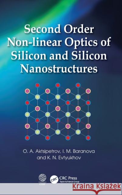 Second Order Non-linear Optics of Silicon and Silicon Nanostructures Aktsipetrov, O. A. 9781498724159 Cambridge International Science Publishing (C - książka