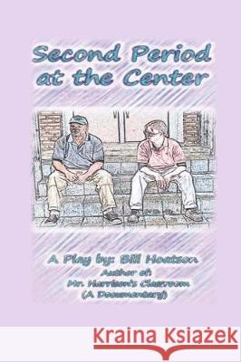 Second Period at the Center Bill Hoatson 9781720551669 Createspace Independent Publishing Platform - książka