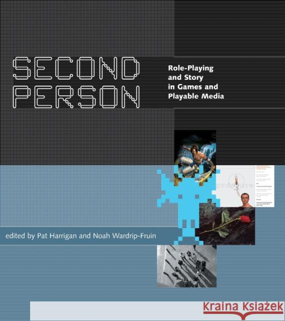 Second Person: Role-Playing and Story in Games and Playable Media Harrigan, Pat 9780262514187 MIT Press (MA) - książka