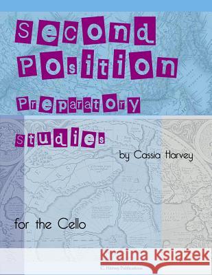 Second Position Preparatory Studies for the Cello Cassia Harvey 9781635231472 C. Harvey Publications - książka