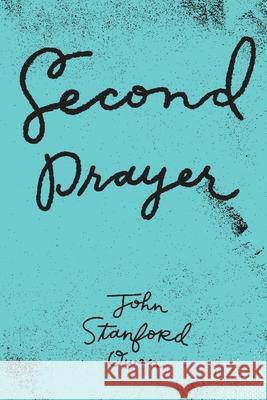 Second Prayer John Stanford Owen Ali Braenovich Brooks Rexroat 9781735363714 Summer Camp Publishing - książka
