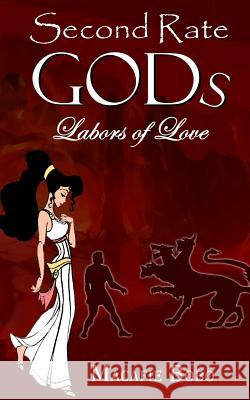 Second Rate Gods: Labors of Love Macafie Lili Bobo 9781522873952 Createspace Independent Publishing Platform - książka