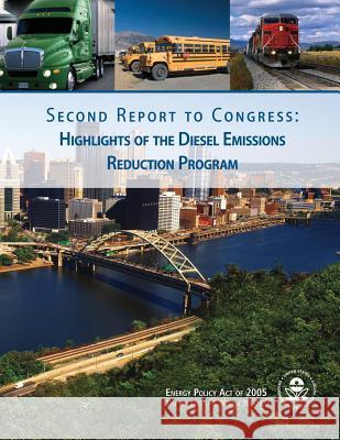 Second Report to Congress: Highlights of the Diesel Emissions Reduction Program U. S. Environmental Protection Agency 9781506025193 Createspace - książka