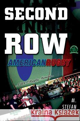 Second Row: American Rugby M. Stefan Strozier 9781494728984 Createspace - książka