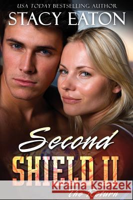 Second Shield 2: The Return Stacy Eaton 9781537089485 Createspace Independent Publishing Platform - książka