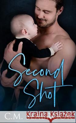 Second Shot: A Men With Wood Novel Seabrook, C. M. 9781974509638 Createspace Independent Publishing Platform - książka