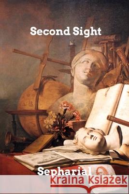 Second Sight: A Study of Natural and Induced Clairvoyance Sepharial 9781006338519 Blurb - książka