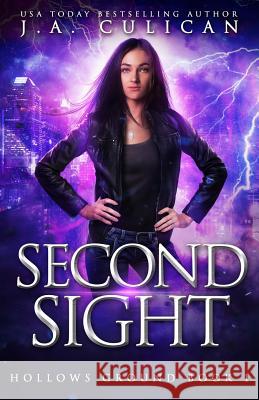 Second Sight: Hollows Ground Book 1 J. a. Culican 9781548110345 Createspace Independent Publishing Platform - książka