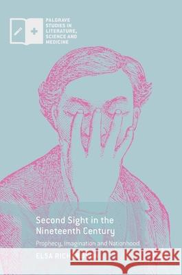 Second Sight in the Nineteenth Century: Prophecy, Imagination and Nationhood Richardson, Elsa 9781137519696 Palgrave MacMillan - książka