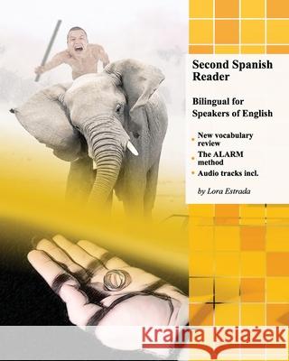 Second Spanish Reader Bilingual for Speakers of English: Pre-Intermediate Level Lora Estrada 9781482507201 Createspace - książka