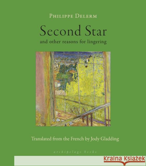 Second Star: and other reasons for lingering Jody Gladding 9781953861542 Archipelago Books - książka