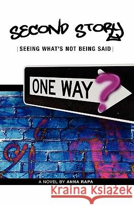 Second Story: Seeing What's Not Being Said Anna Rapa 9780615425191 Da[w]bar House Press - książka